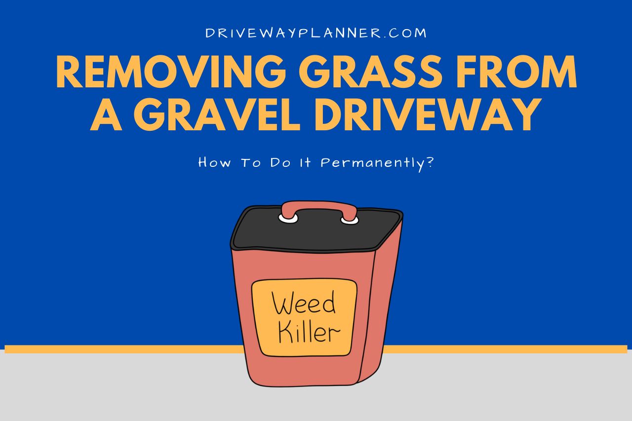 How To Kill Grass In Gravel Driveway Naturally