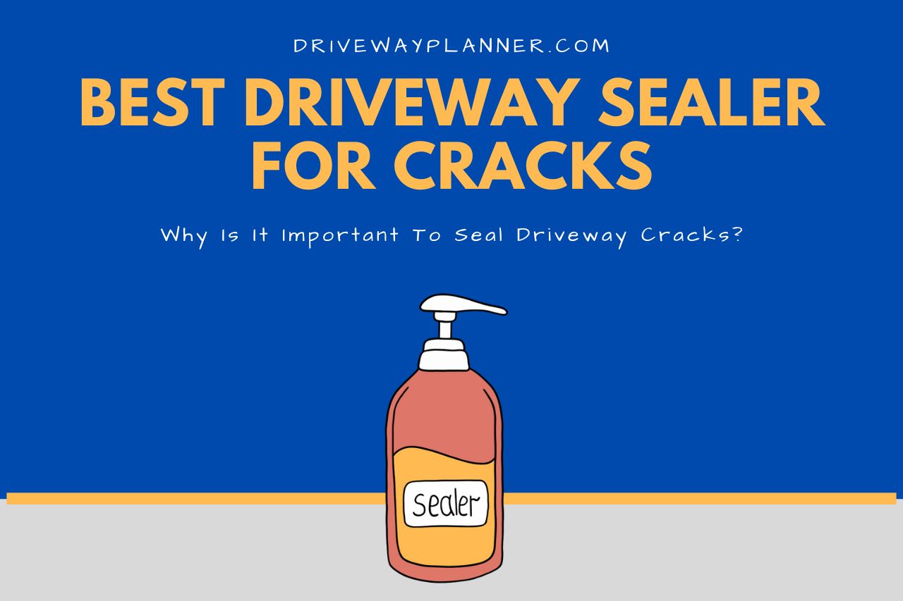 Why Is It Important To Seal Driveway Cracks?