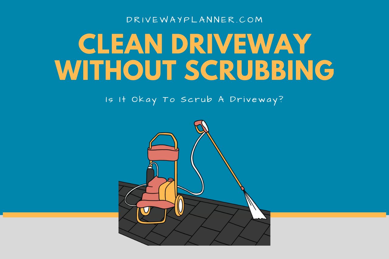 how to clean the driveway without scrubbing
